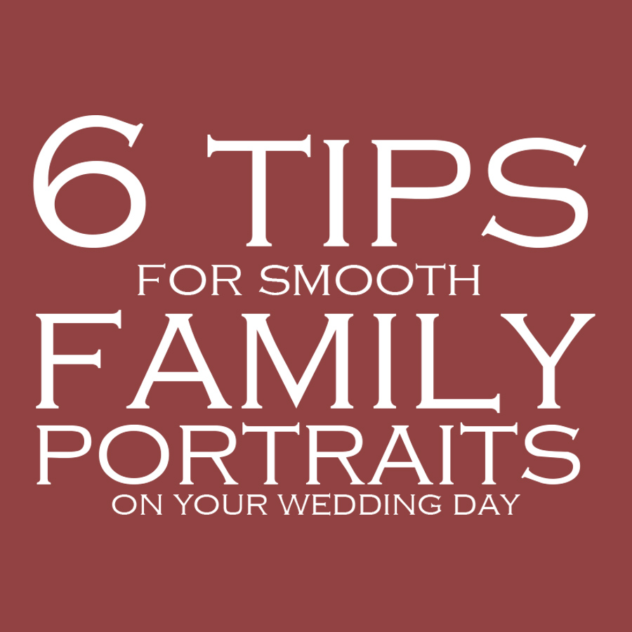6 tips smooth family portraits on your wedding day