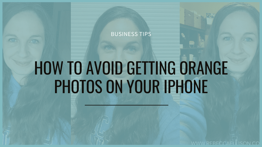 How to avoid getting orange photos on your iphone