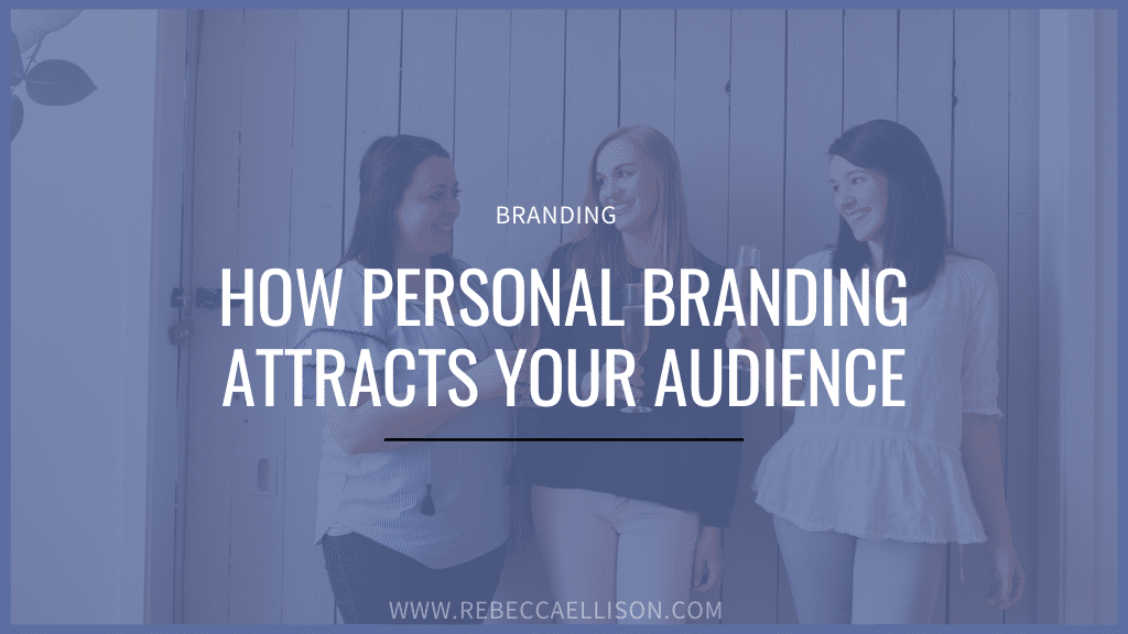 How personal branding attracts your audience
