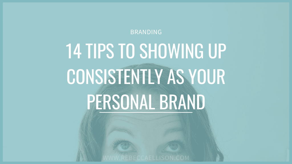 How to show up consistently as your personal brand so that you can grow you business and make a larger impact.