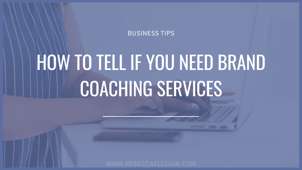 how to tell if you need brand coaching services
