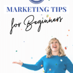 marketing tips for beginners, image of woman throwing confetti