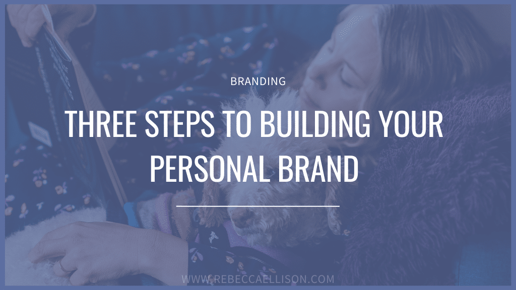 first 3 steps to building your personal brand